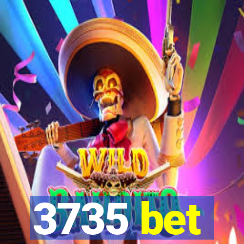 3735 bet